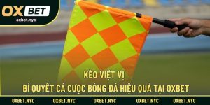 Kèo Việt Vị – Bí Quyết Cá Cược Bóng Đá Hiệu Quả Tại OXBET
